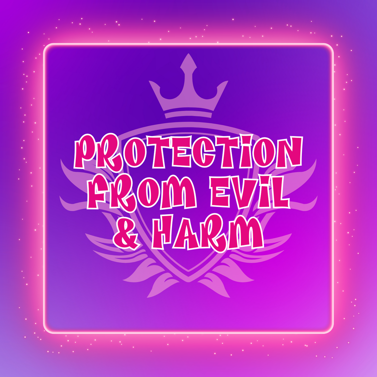 Protection From Evil & Harm